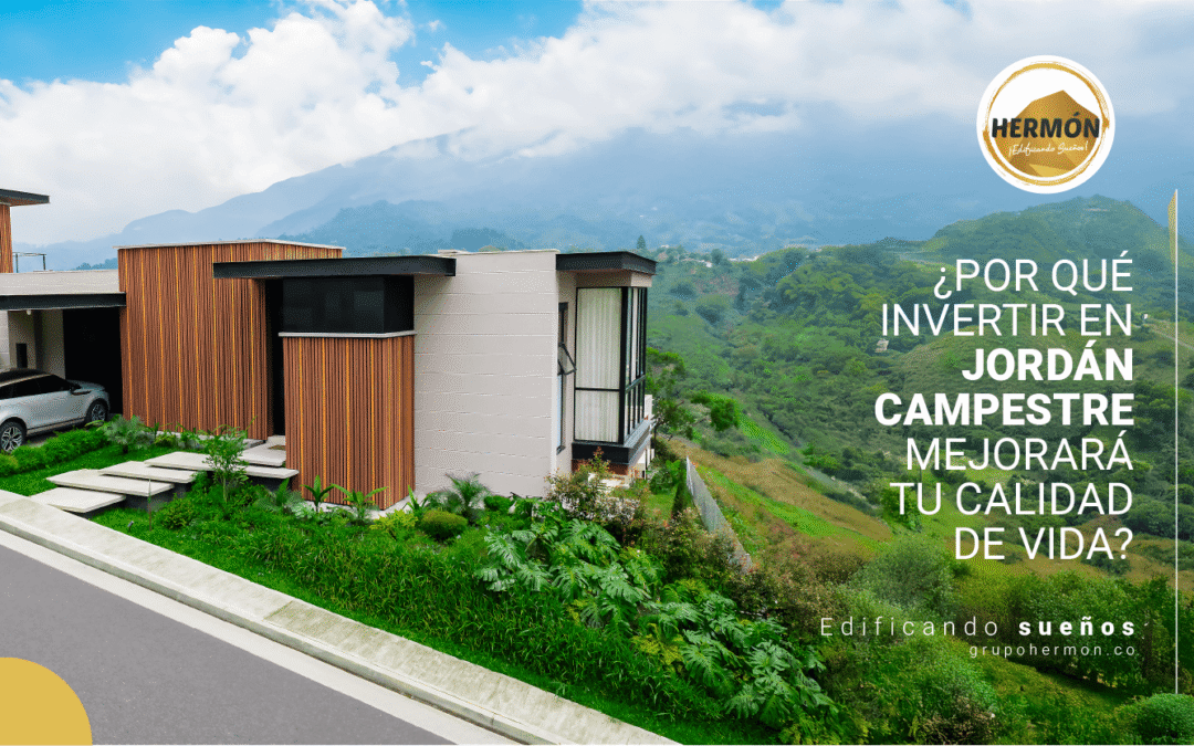 ¿Por qué una vivienda campestre es la mejor inversión para tu calidad de vida?